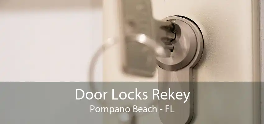 Door Locks Rekey Pompano Beach - FL